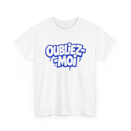 T-Shirt Oubliez Moi Homme Femme – Tee Shirt Graffiti Streetwear – Cadeau Style Urbain Noir Blanc Gris