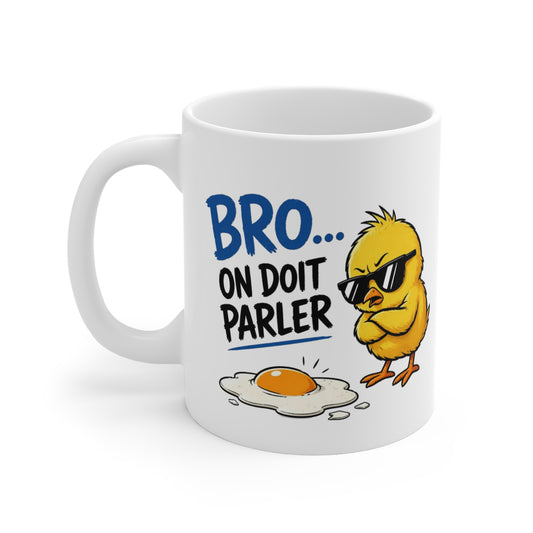 Tasse Bro On Doit Parler – Mug Poussin Humoristique – Cadeau Humour Animal Homme Femme 325ml