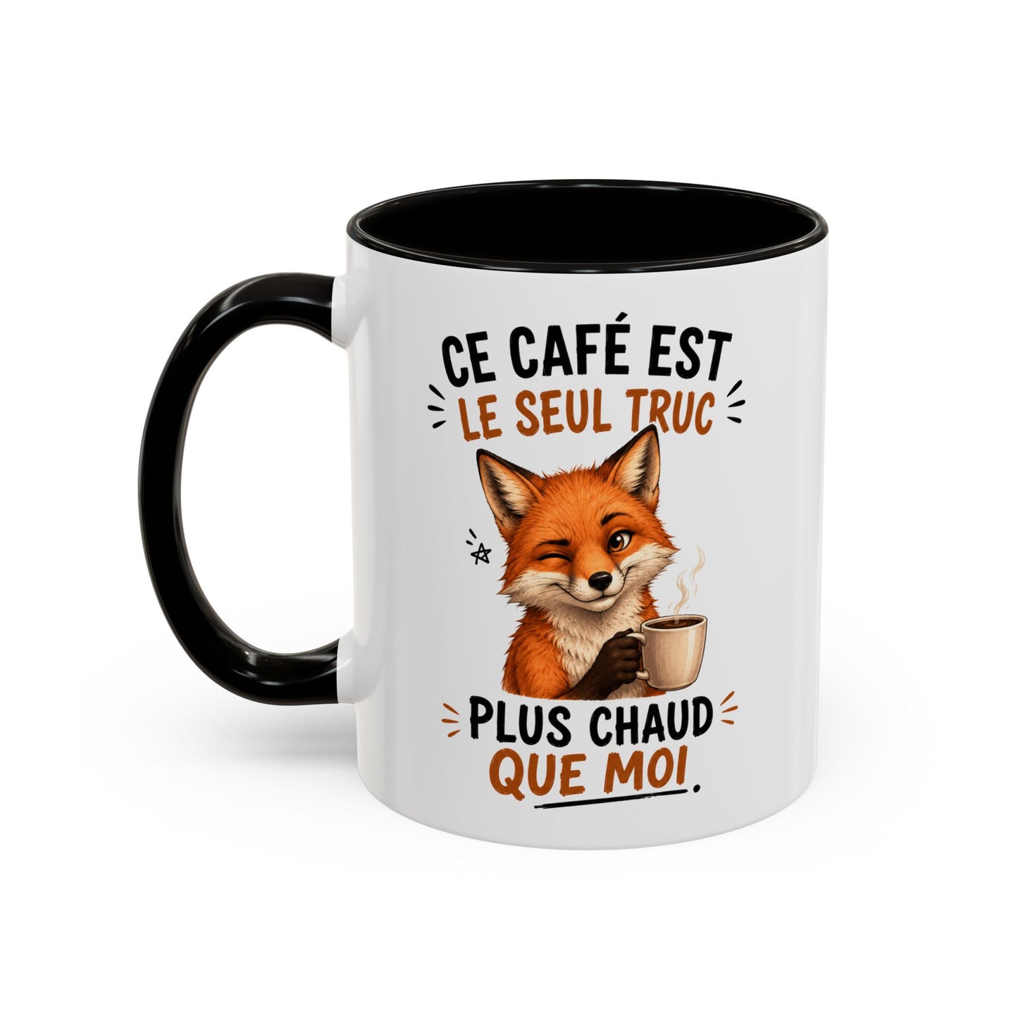 Tasse Ce Café Est Le Seul Truc Plus Chaud Que Moi – Mug Humour Renard et Café – Cadeau Original 325ml