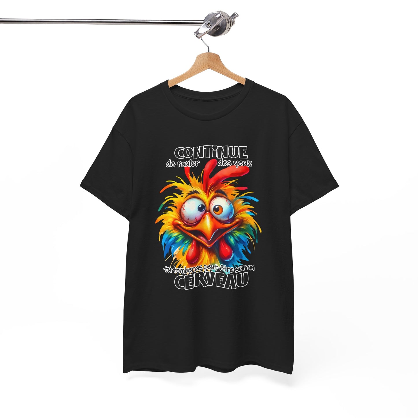 Tee Shirt Continue de Rouler des Yeux Tu Tomberas Peut-Être sur un Cerveau – T-Shirt Humour Poulet Drôle Homme Femme