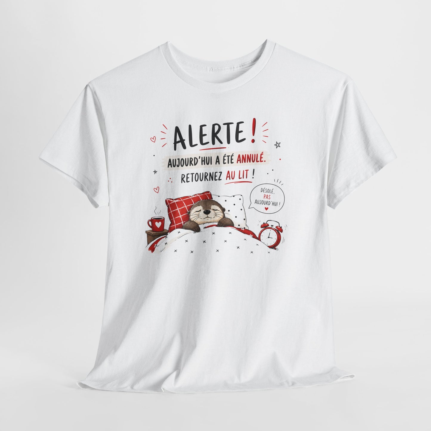 Tee-Shirt Alerte Aujourd'hui a été Annulé Retournez au Lit – Cadeau Humour Loutre Dormir Homme Femme