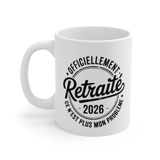 Tasse Retraite Homme 2026 – Officiellement Retraité Ce N’est Plus Mon Problème – Mug Humour Cadeau