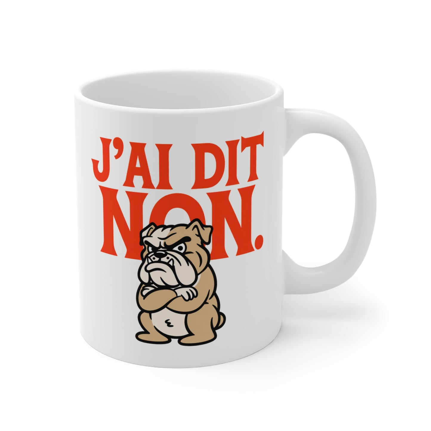 Tasse J’Ai Dit Non – Mug Bulldog Humour Drôle et Bougon – Cadeau Homme Femme 325ml