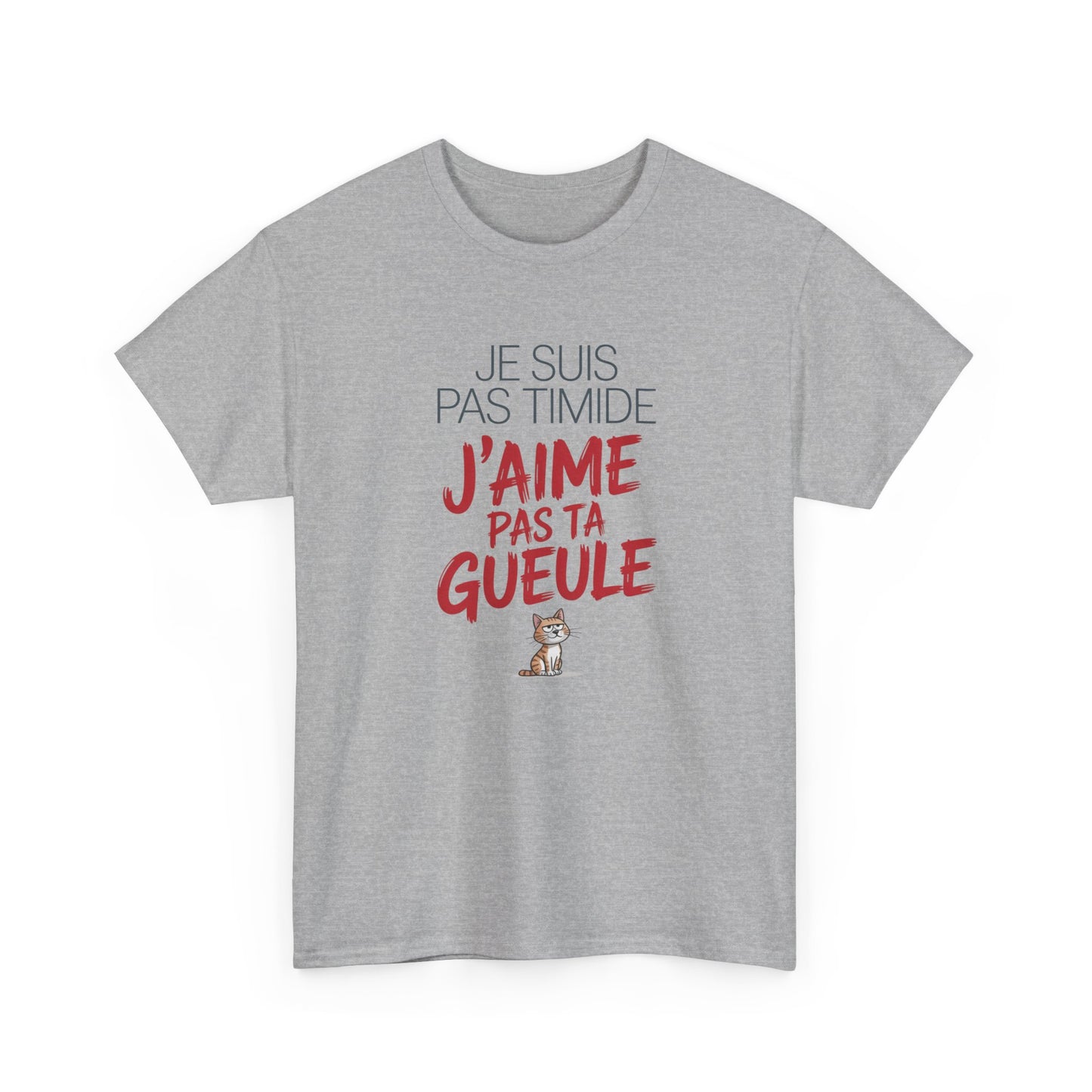 Tee Shirt Je Suis Pas Timide J’Aime Pas Ta Gueule – T-shirt Chat Sarcastique Humour – Cadeau Drôle