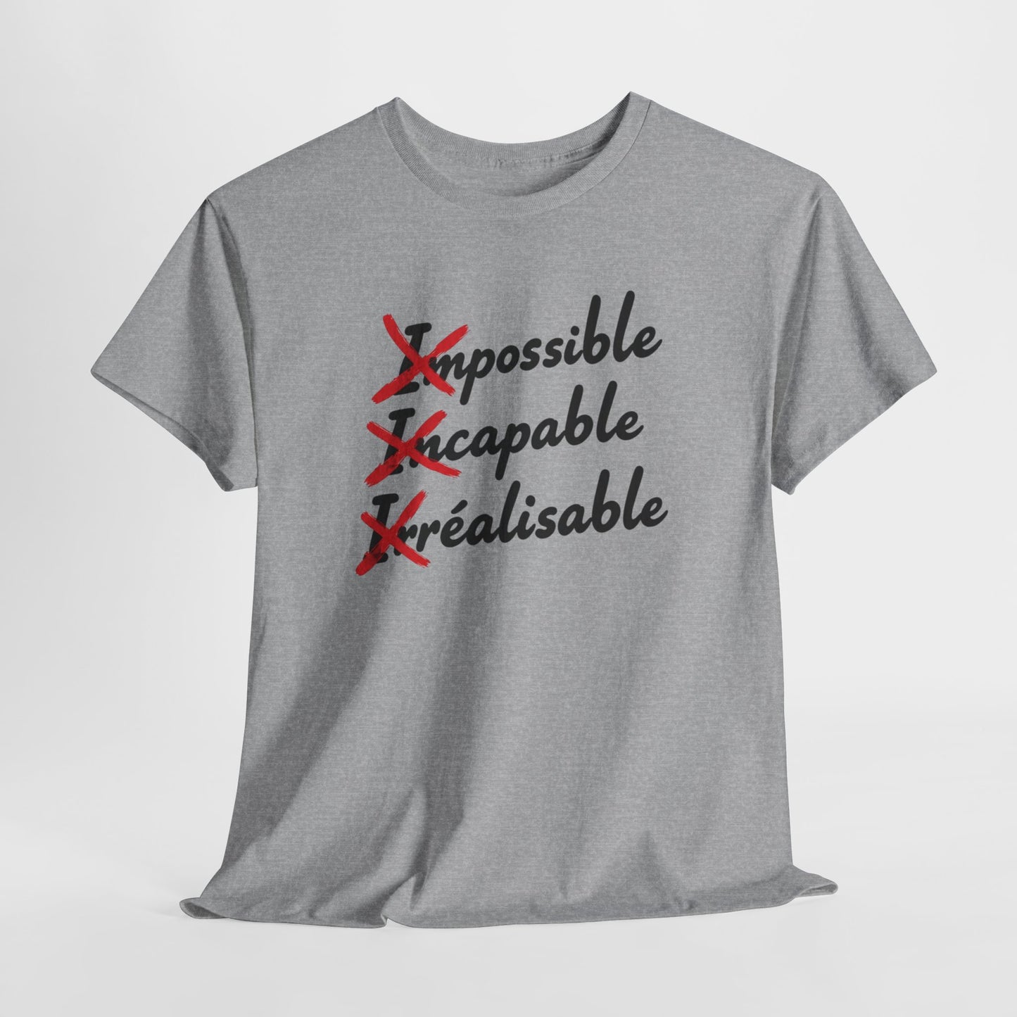 T-Shirt Motivation Humour Homme Femme – Impossible Incapable Irréalisable Barré – Tee Shirt Citation Positive Drôle Inspirante