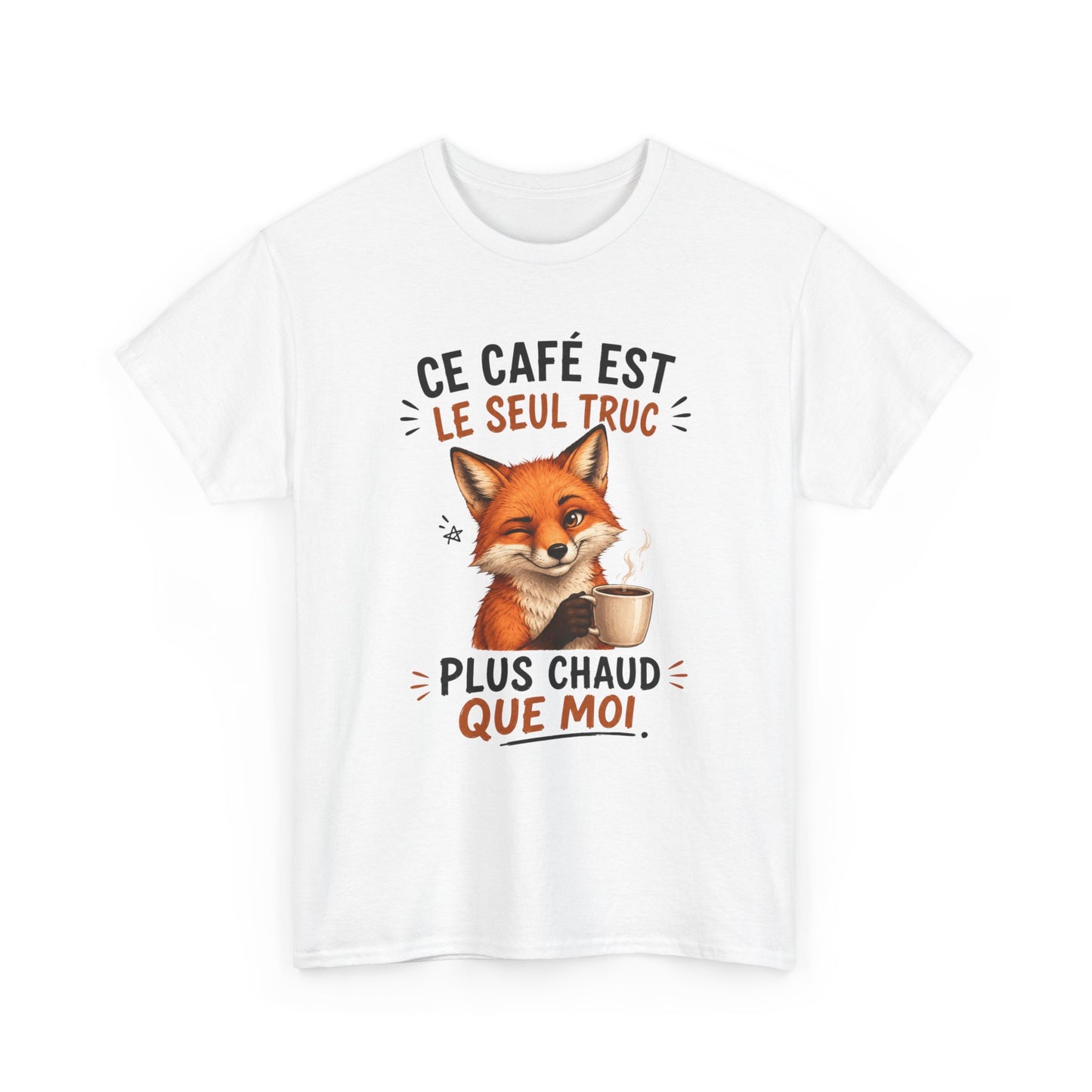 Tee-Shirt Ce Café Est Le Seul Truc Plus Chaud Que Moi – Renard Humoristique Amateur de Café – Cadeau Humour Homme Femme Adulte