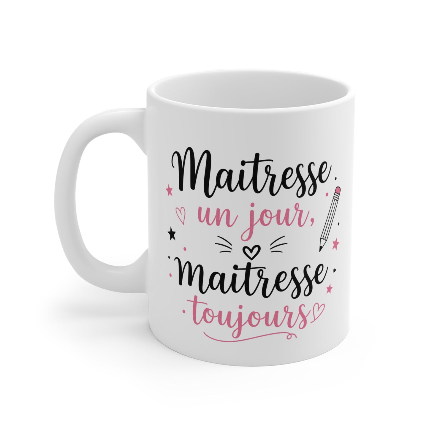 Tasse Maîtresse Un Jour Maîtresse Toujours – Mug Remerciement Enseignante École Primaire – Cadeau Fin d’Année 325ml