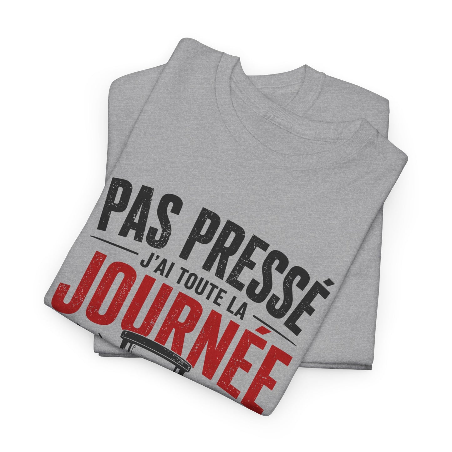 T-Shirt Humour Pas Pressé J’ai Toute la Journée – Tee Shirt Drôle Relax Détente Citation Amusante Adulte – Idée Cadeau Cool
