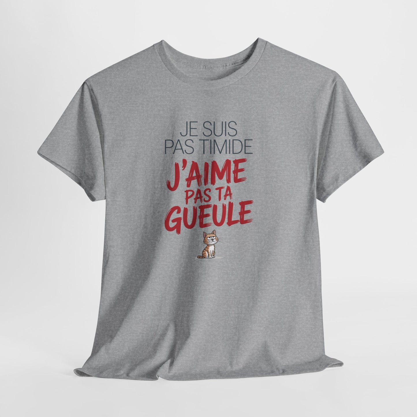 Tee Shirt Je Suis Pas Timide J’Aime Pas Ta Gueule – T-shirt Chat Sarcastique Humour – Cadeau Drôle