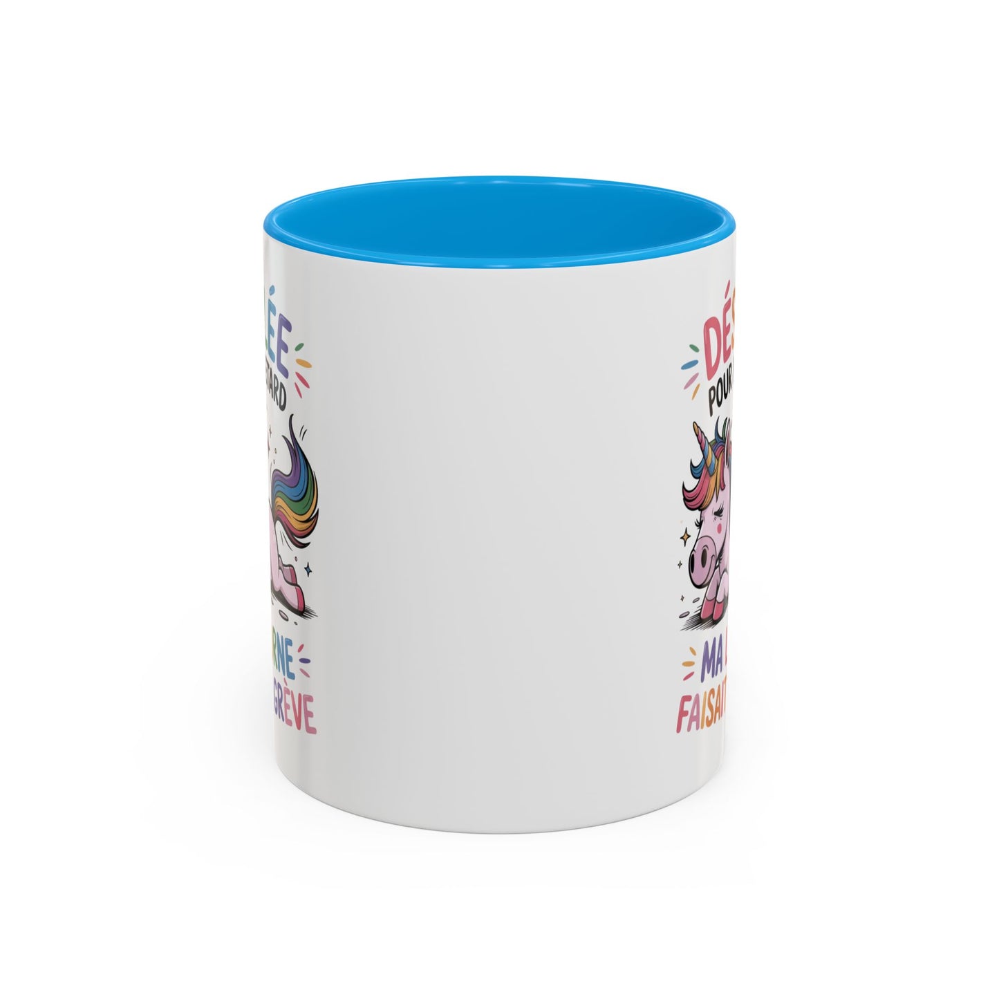 Tasse Licorne Drôle “Désolée pour le retard ma licorne faisait la grève” – Mug Humour Fantaisie Arc-en-ciel