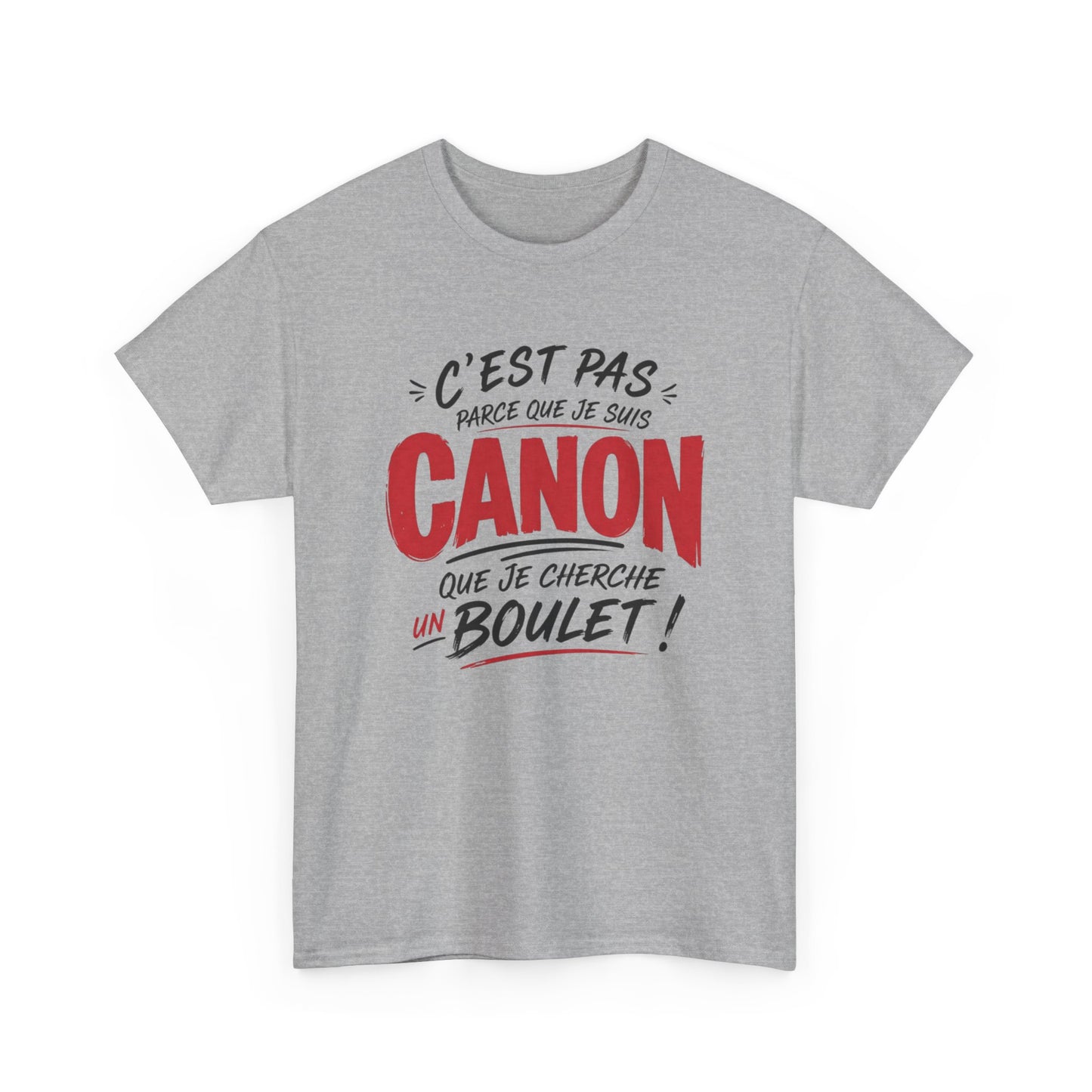 T-Shirt Femme Humour Canon – C’Est Pas Parce Que Je Suis Canon Que Je Cherche Un Boulet – Tee Shirt Drôle Femme