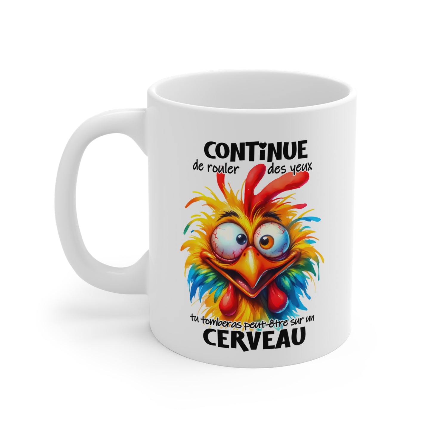 Tasse Continue De Rouler Des Yeux Tu Tomberas Peut-Être Sur Un Cerveau – Mug Humour Poulet Drôle – Cadeau Homme Femme 325ml