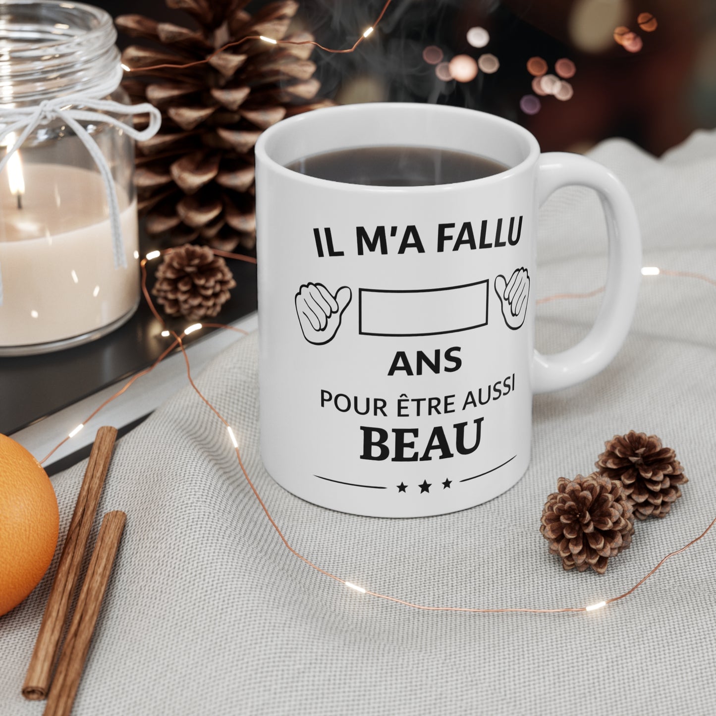 Tasse Personnalisable Âge Humour – Mug “Il m’a fallu  ans pour être aussi beau” – Cadeau Anniversaire Homme Drôle 325ml