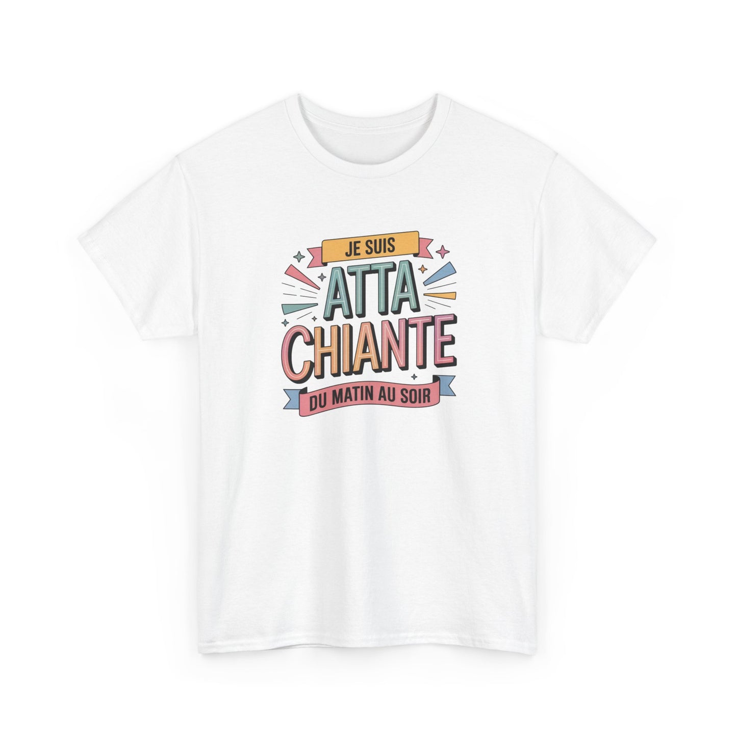 Tee Shirt Je Suis Atta Chiante du Matin au Soir – T-shirt Humour Sarcastique Femme – Cadeau Drôle Blanc Gris Noir