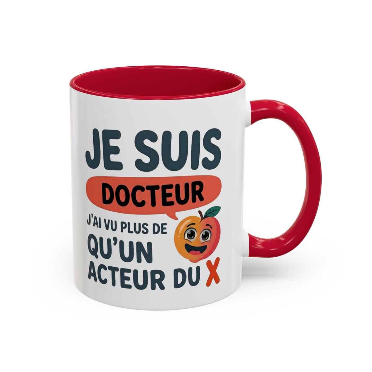 Mug Je Suis Docteur – J’ai Vu Plus de qu'un Acteur du X – Tasse Humour Homme – Cadeau Drôle Original Noir Bleu Rouge