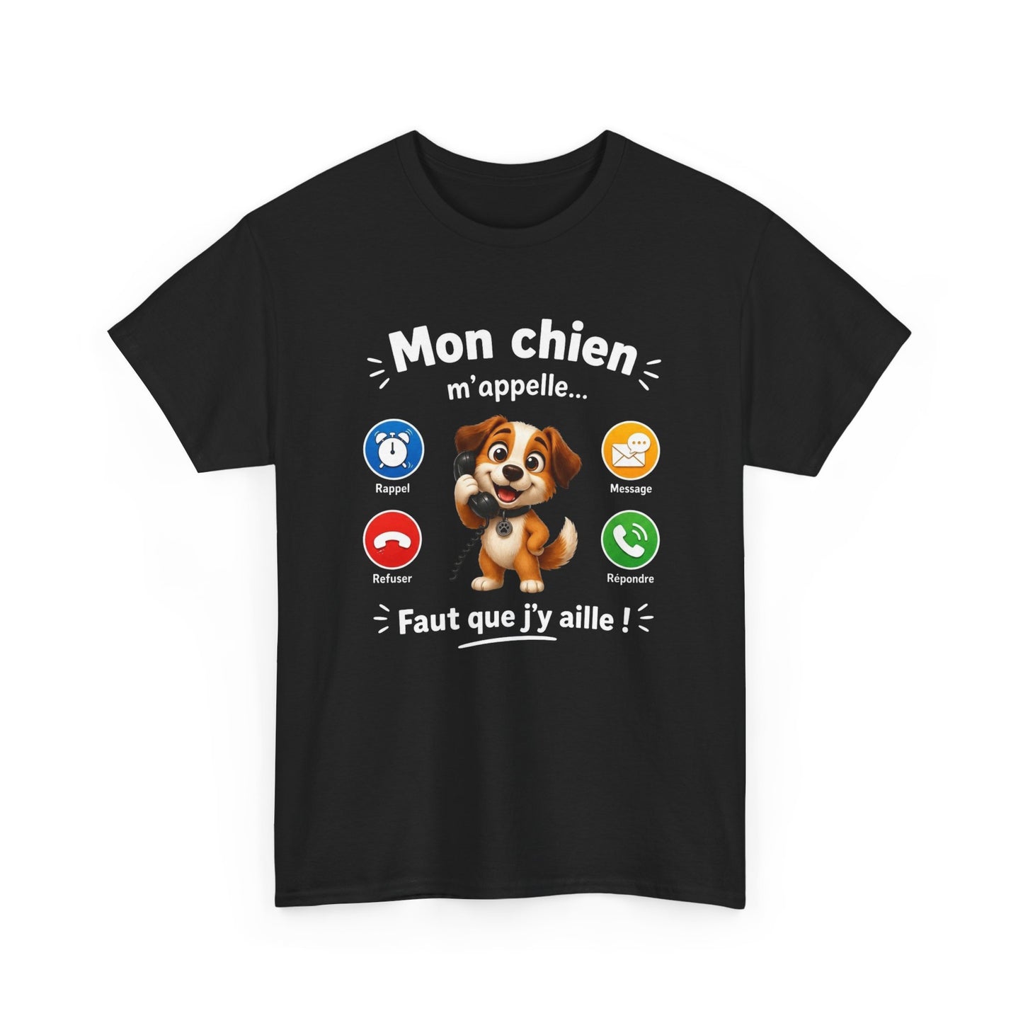 Tee Shirt Mon Chien M’Appelle Faut Que J’Y Aille – T-Shirt Humour Propriétaire de Chien – Cadeau Homme Femme Amoureux des Chiens