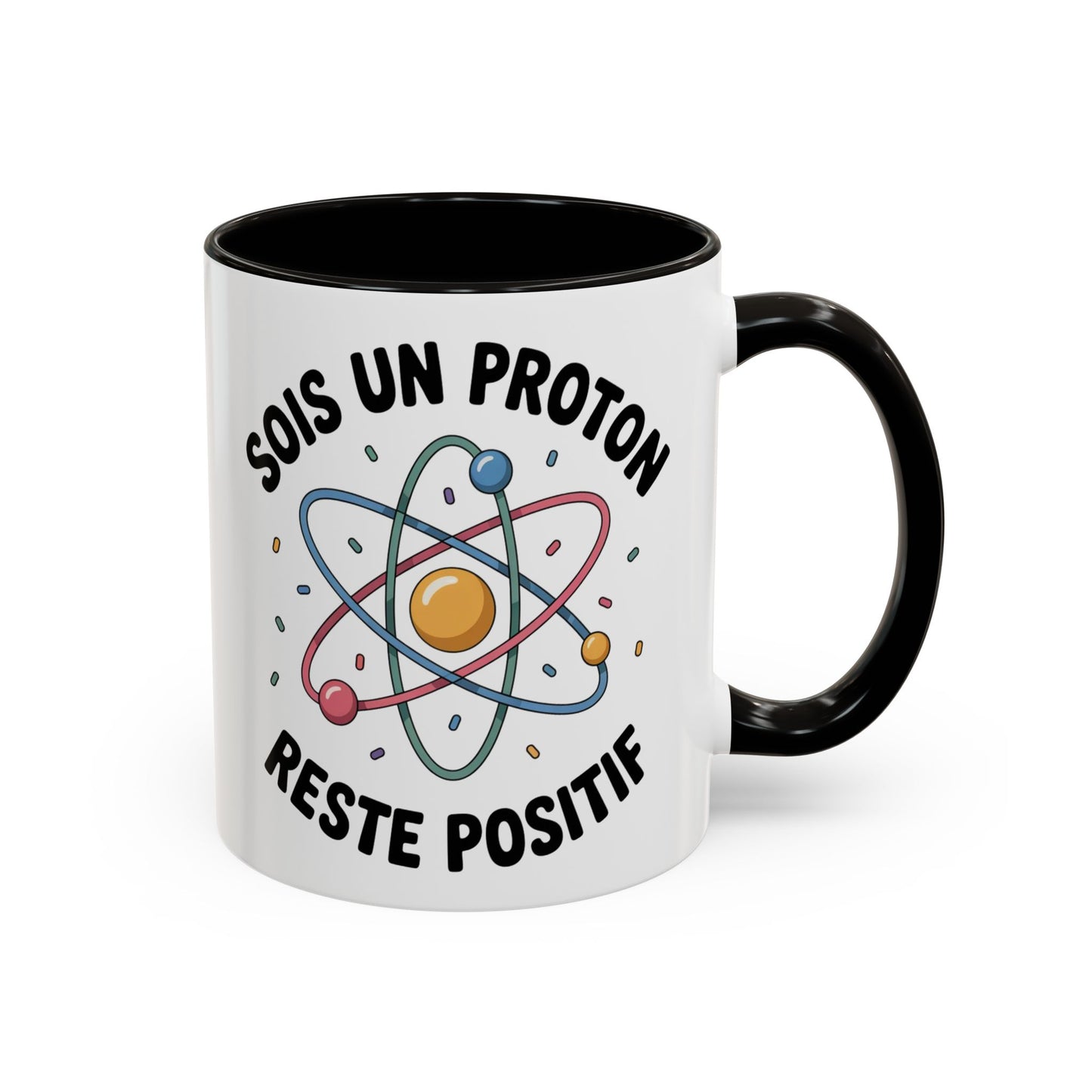 Mug Humour Science Proton – Sois Un Proton Reste Positif – Tasse Geek Physique Chimie – Cadeau Professeur Étudiant Scientifique – Céramique 325ml Noir Bleu Rouge