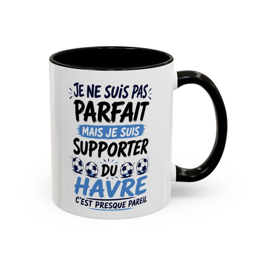 Tasse Je Ne Suis Pas Parfait Mais Je Suis Supporter du Havre – Mug Humour Football Supporter – Cadeau Football 325ml