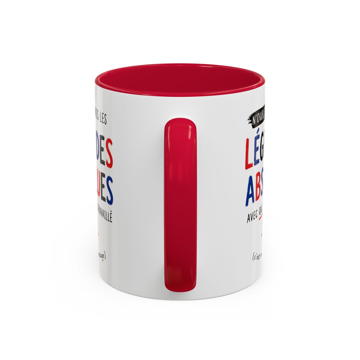 Tasse N’Oublie Jamais Les Légendes Absolues Avec Qui Tu As Travaillé – Mug Humour Collègue – Cadeau Départ Travail 325ml