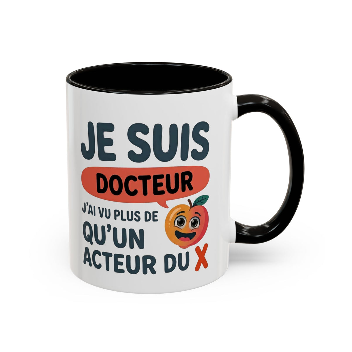 Mug Je Suis Docteur – J’ai Vu Plus de qu'un Acteur du X – Tasse Humour Homme – Cadeau Drôle Original Noir Bleu Rouge