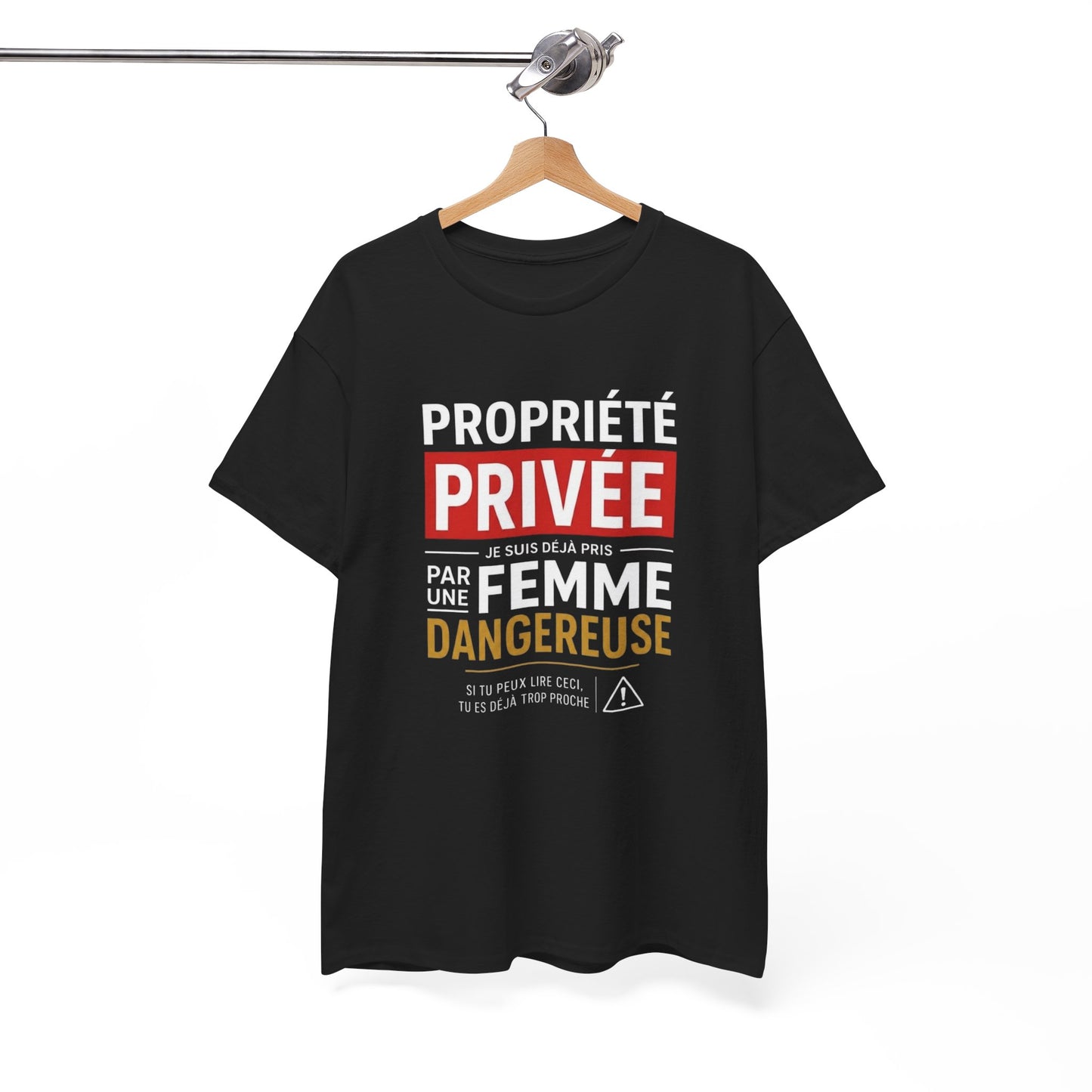 T-Shirt Humour Homme – Propriété Privée Je Suis Déjà Pris Par Une Femme Dangereuse – Tee Shirt Couple Drôle