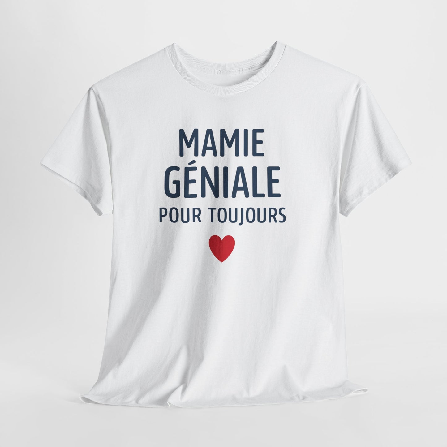 T-Shirt Mamie Géniale – Cadeau Mamie Original – Tee Shirt Amour Mamie pour Toujours Femme