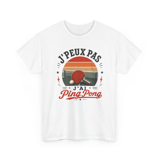 T-Shirt Ping Pong Homme Femme – J’Peux Pas J’Ai Ping Pong – Tee Shirt Tennis de Table Vintage Pongiste Raquette Balle Club Sport Cadeau Passion Tennis de Table