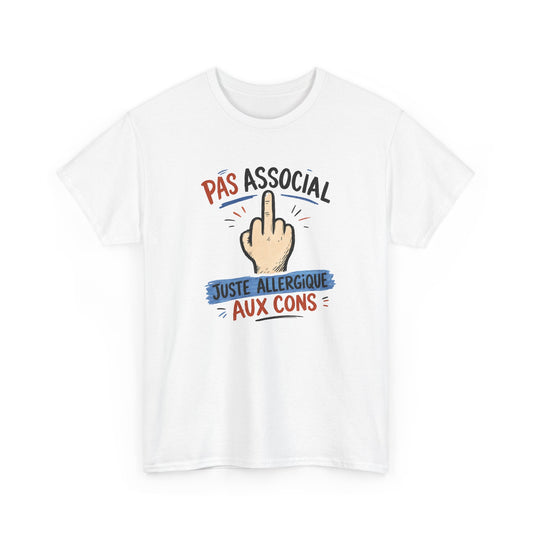 Tee Shirt Humour Pas Asocial Juste Allergique aux Cons – T-Shirt Homme Femme Drôle Original – Idée Cadeau