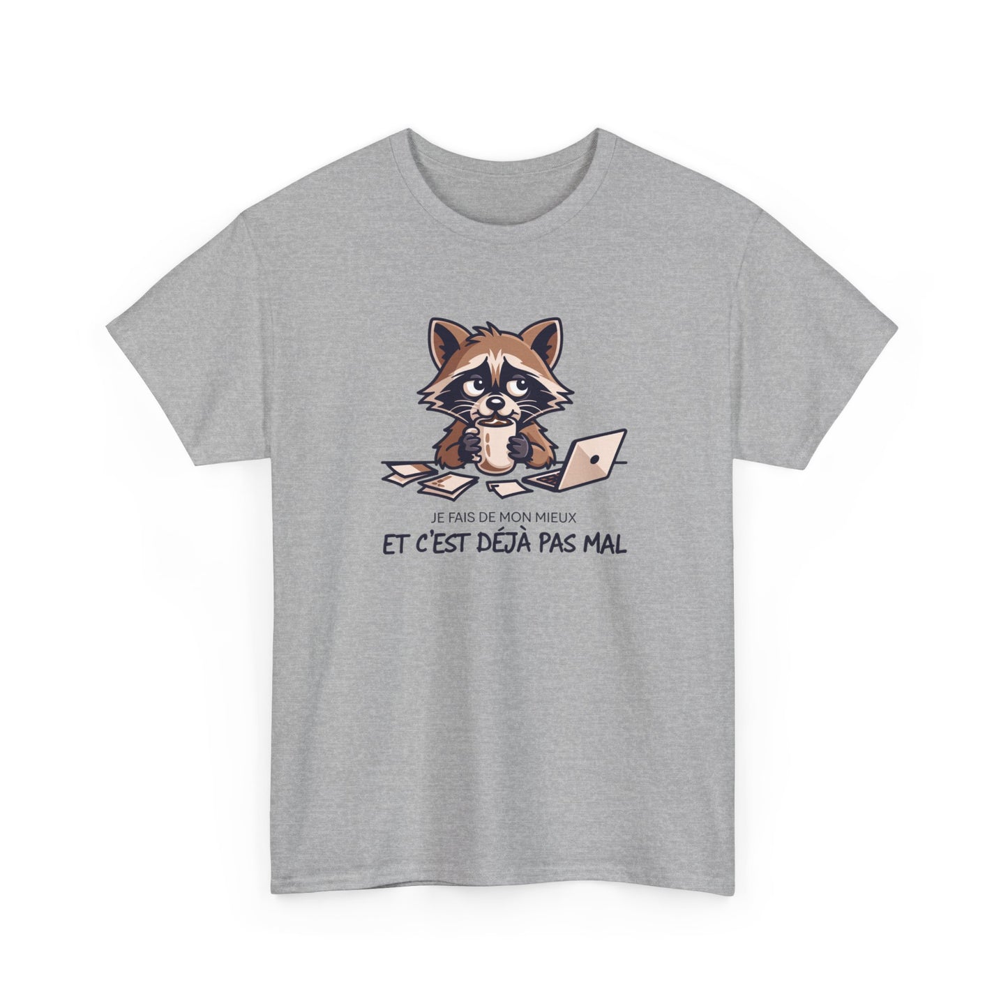 T-Shirt Humour Je Fais De Mon Mieux Et C’est Déjà Pas Mal – Tee Shirt Drôle Travail Fatigue Bureau Burnout Léger Raton Laveur Cadeau Homme Femme