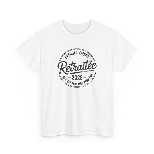 T-Shirt Retraite 2026 Femme – Cadeau Retraitée Humour – Tee Shirt Officiellement Retraitée Noir Blanc Gris