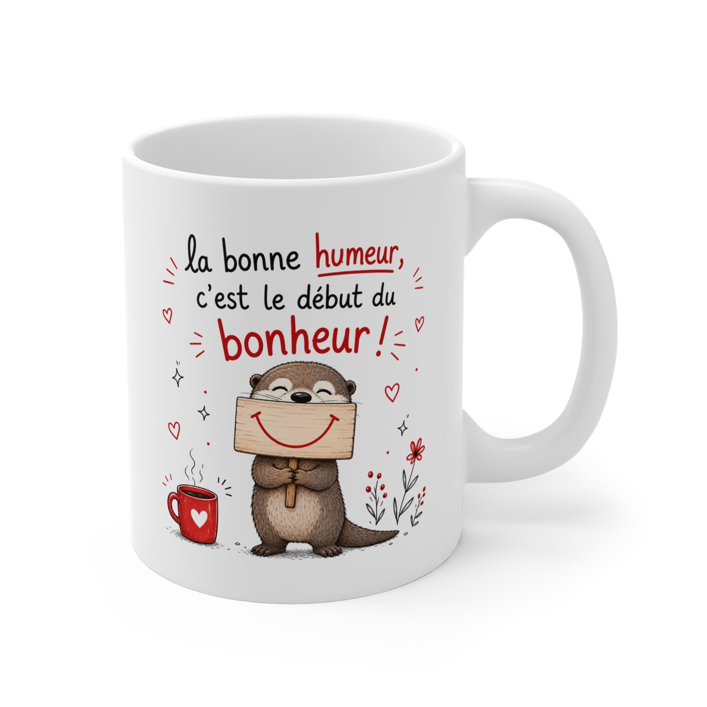 Tasse La Bonne Humeur C'est le Début du Bonheur – Mug Loutre Positive Cadeau Femme Homme 325 ml