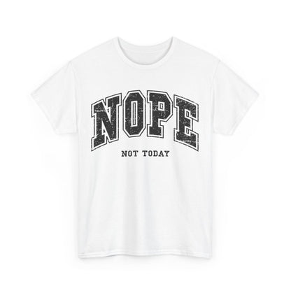 Tee shirt Unisex Nope not today idée cadeau humour drôle homme ou femme