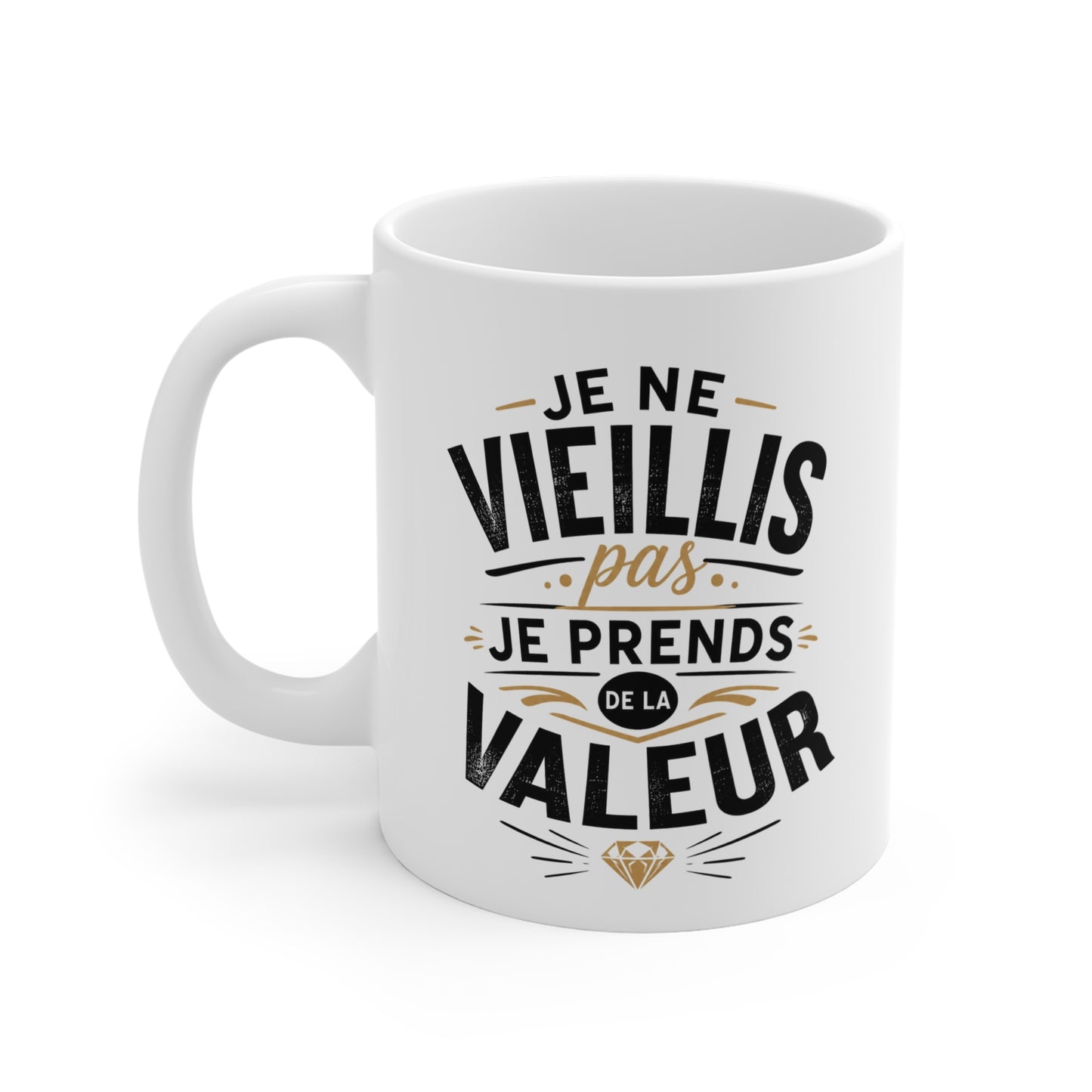Tasse Je Ne Vieillis Pas Je Prends De La Valeur – Mug Humour Anniversaire Homme Femme 325 ml