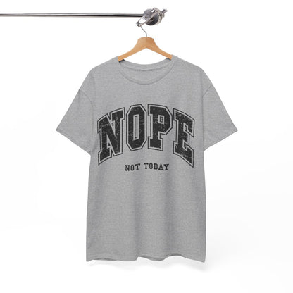 Tee shirt Unisex Nope not today idée cadeau humour drôle homme ou femme