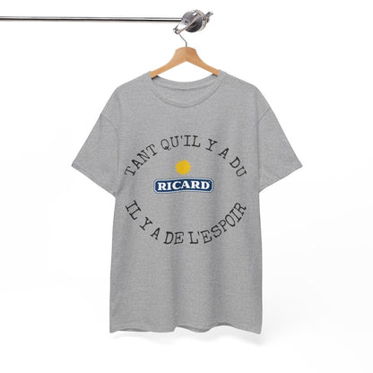 Tee shirt Unisex Tant qu'il y'a du ricard il y'a de l'espoir idée cadeau humour drôle