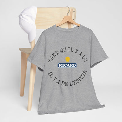 Tee shirt Unisex Tant qu'il y'a du ricard il y'a de l'espoir idée cadeau humour drôle