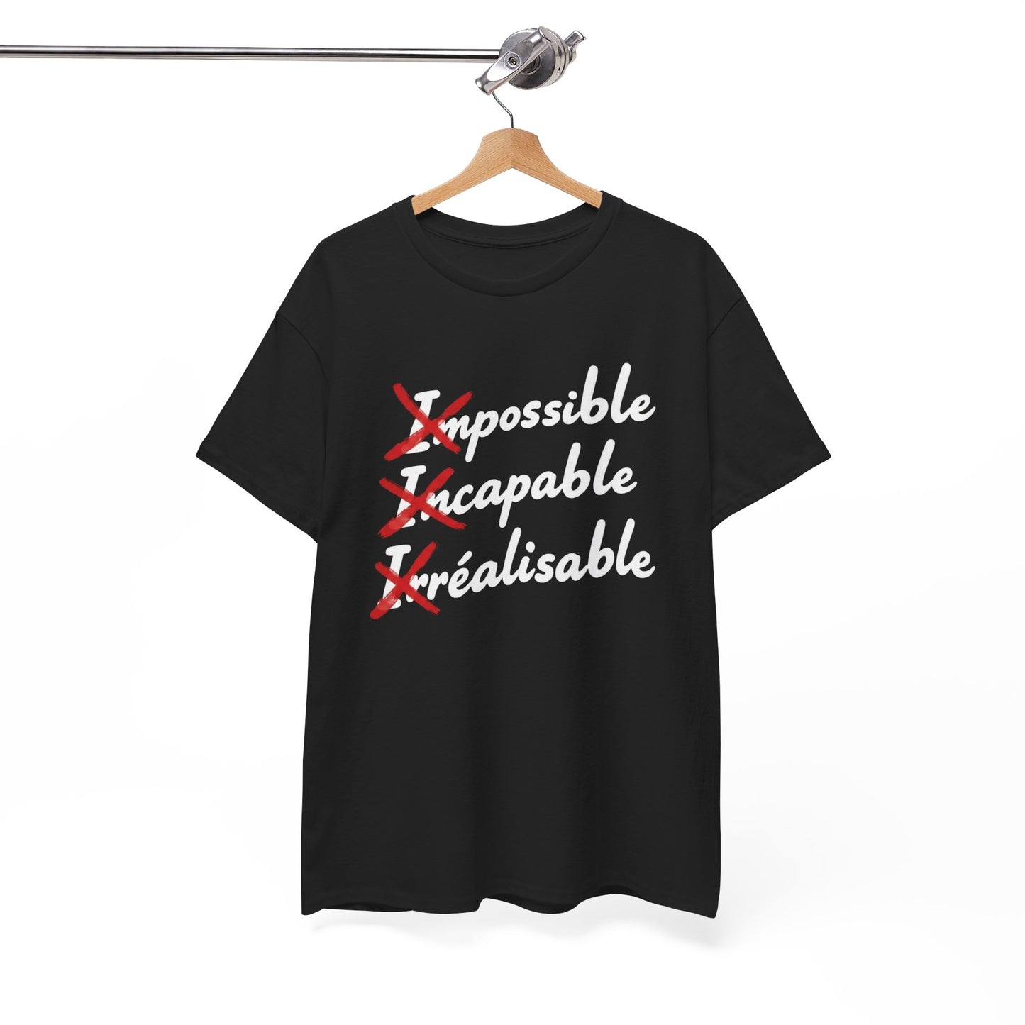 T-Shirt Motivation Humour Homme Femme – Impossible Incapable Irréalisable Barré – Tee Shirt Citation Positive Drôle Inspirante