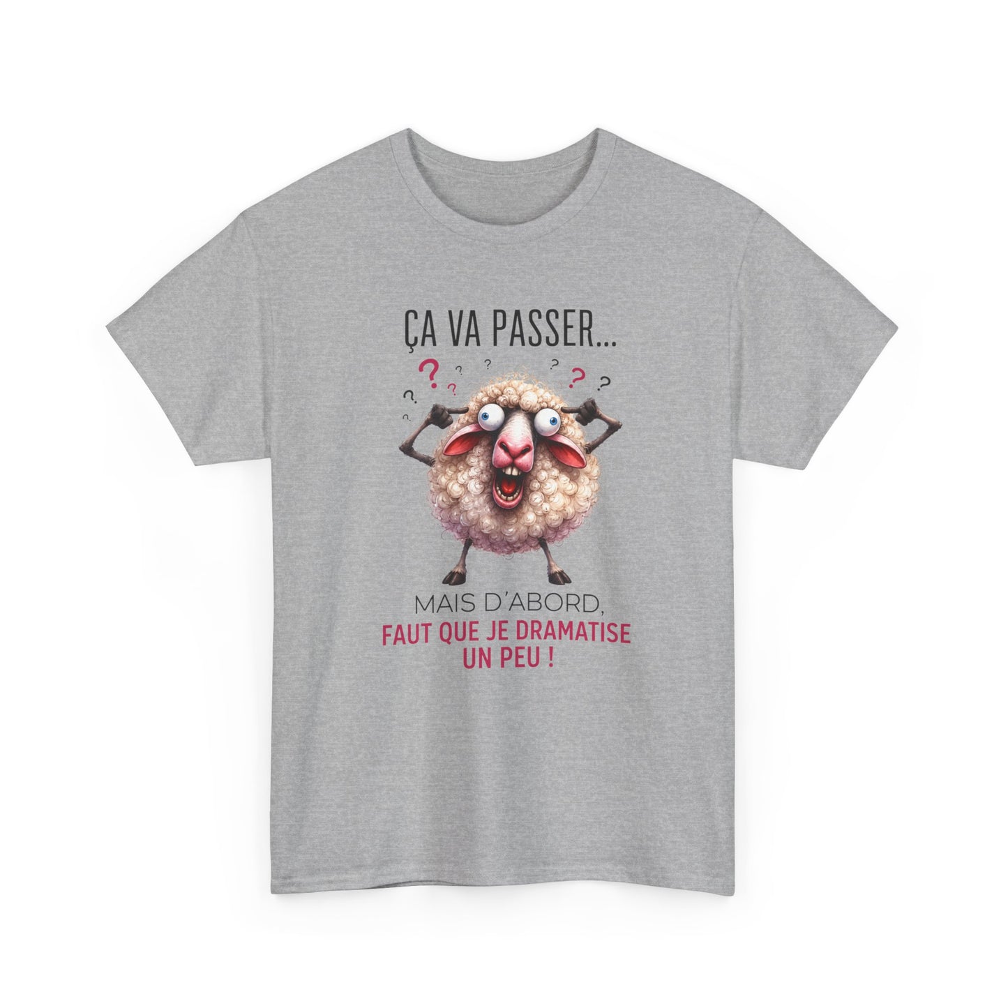 Tee-Shirt Humour Stress Anxiété Mouton Drôle – Ça Va Passer Mais D’Abord Faut Que Je Dramatise Un Peu – Cadeau Femme Homme Adulte
