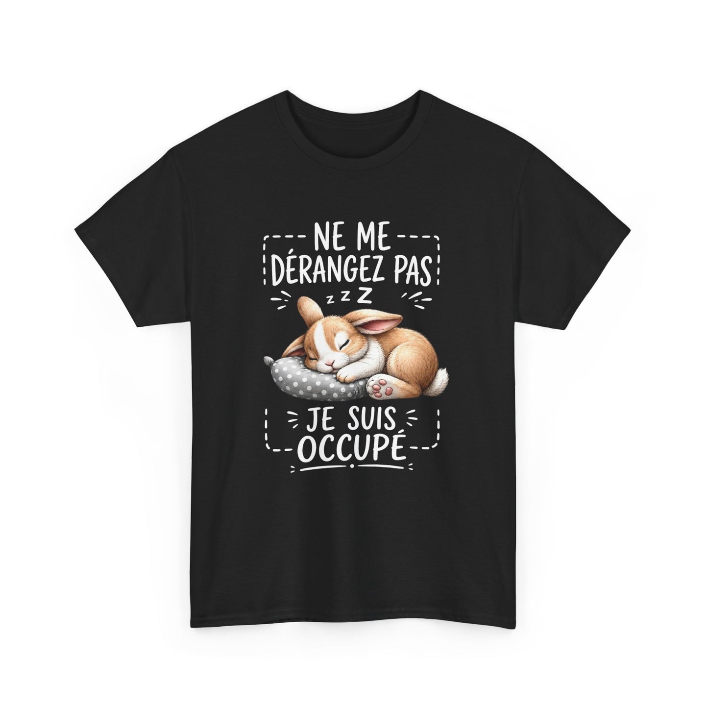 Tee Shirt Ne Me Dérangez Pas Je Suis Occupé – T-Shirt Lapin Dormeur Humour – Cadeau Homme Femme Animal Adorable