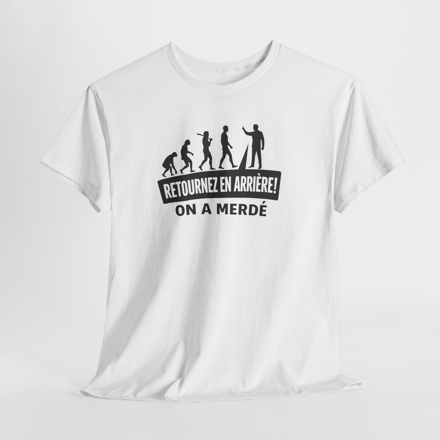 T-Shirt Humour Noir "Retournez en Arrière On a Merdé" – Design Évolution Drôle – Tee-Shirt Sarcastique Adulte