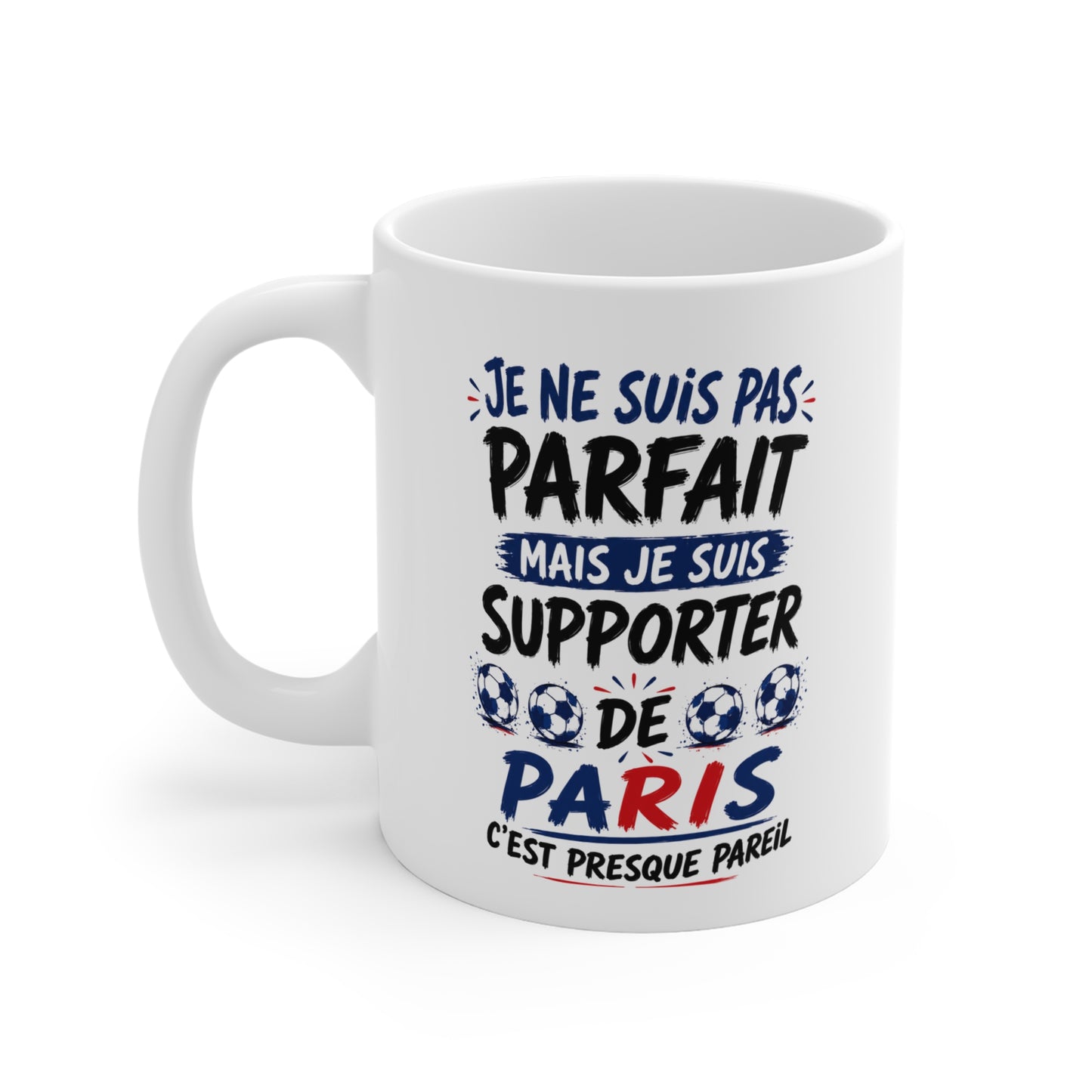 Tasse Je Ne Suis Pas Parfait Mais Je Suis Supporter De Paris – Mug Humour Football – Cadeau Passionné de Football 325ml