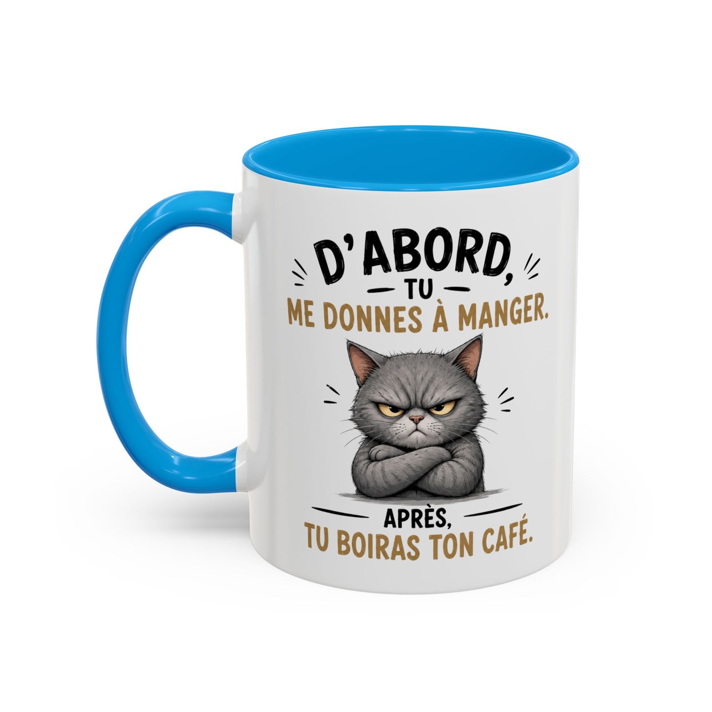 Tasse D’Abord Tu Me Donnes À Manger Après Tu Boiras Ton Café – Mug Humour Chat – Cadeau Amoureux des Chats 325ml