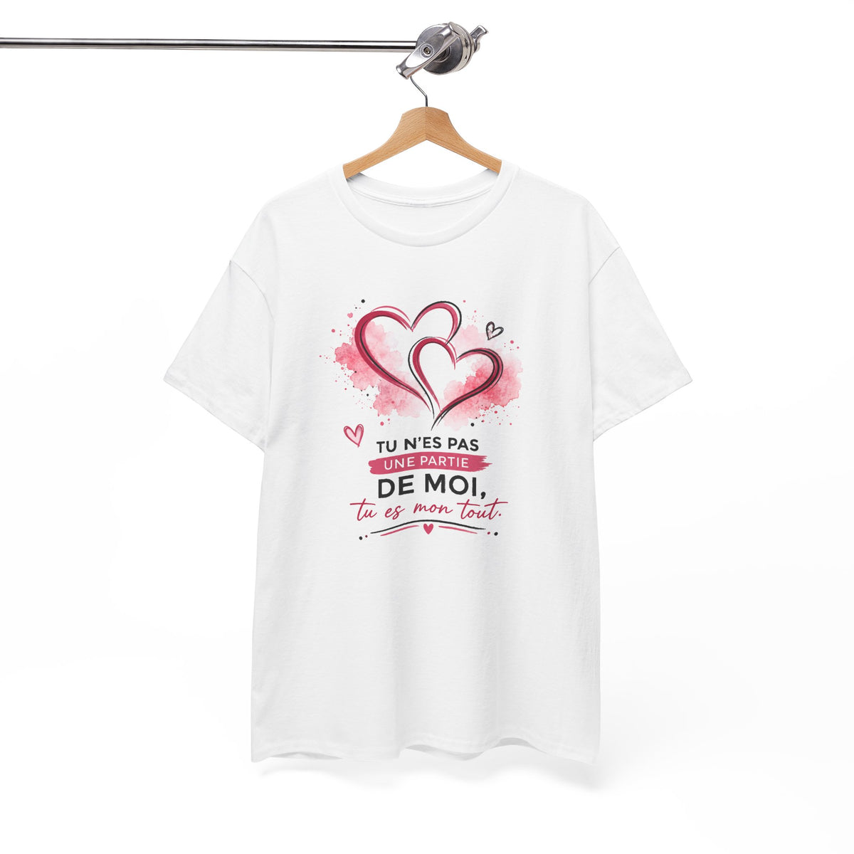 Tee Shirt Amour Femme – Tu N’es Pas une Partie de Moi Tu Es Mon Tout – T-Shirt Romantique Couple Saint-Valentin