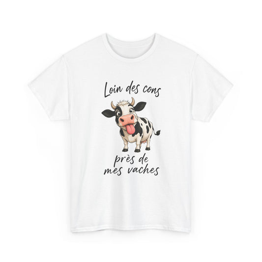 T-Shirt Loin Des Cons Près De Mes Vaches – Tee Shirt Humour Vache Campagne – Cadeau Agriculteur Homme Femme