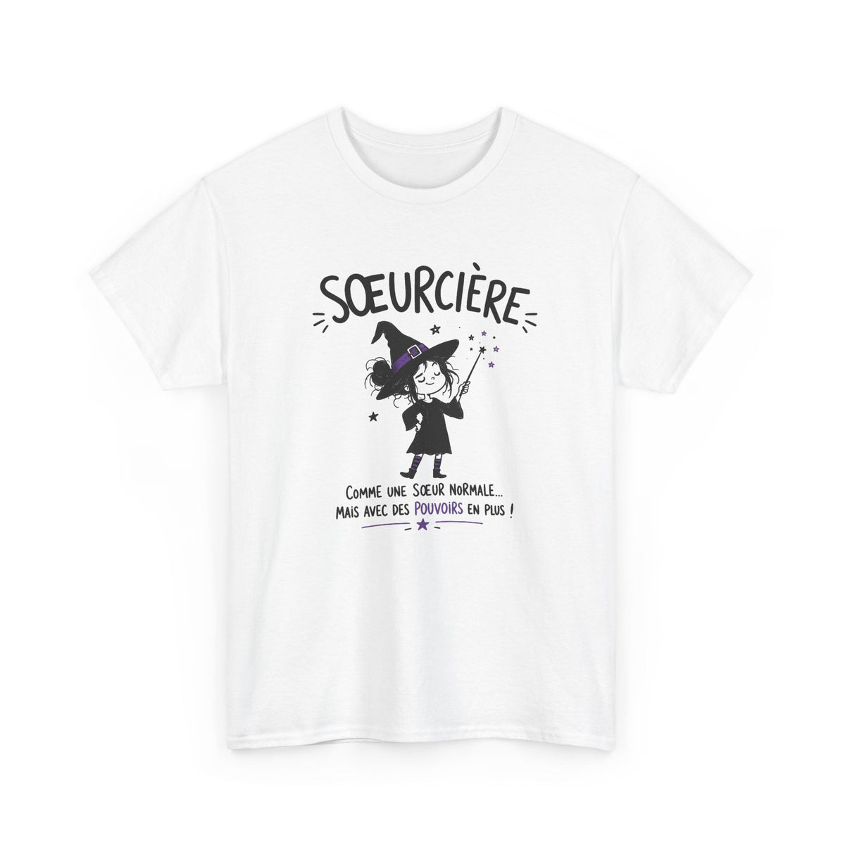 Tee Shirt Sœur Femme – Sœurcière Comme une Sœur Normale Mais Avec des Pouvoirs en Plus – T-Shirt Humour Cadeau Original