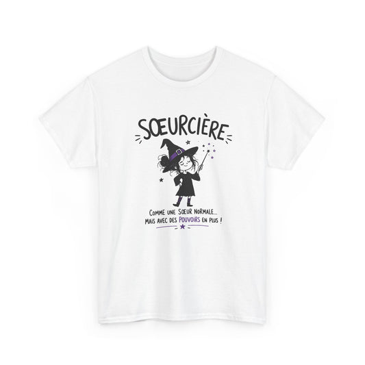 Tee Shirt Sœur Femme – Sœurcière Comme une Sœur Normale Mais Avec des Pouvoirs en Plus – T-Shirt Humour Cadeau Original