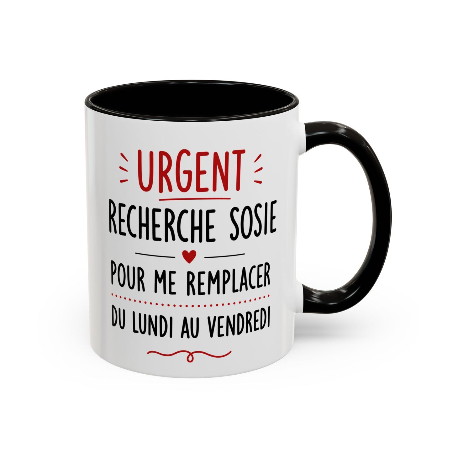 Tasse Urgent Recherche Sosie Pour Me Remplacer Du Lundi Au Vendredi – Mug Humour Bureau Travail – Cadeau Homme Femme 325ml