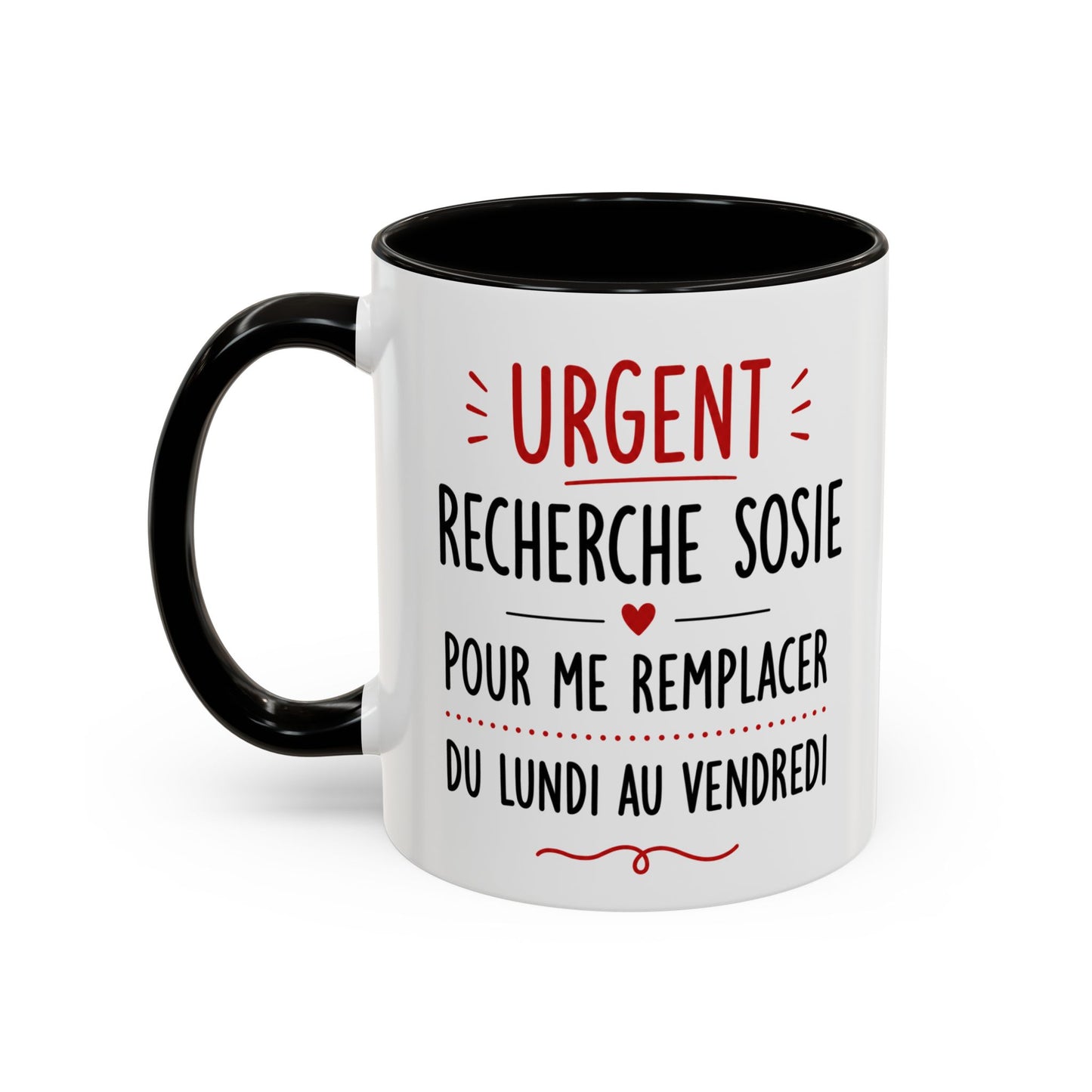 Tasse Urgent Recherche Sosie Pour Me Remplacer Du Lundi Au Vendredi – Mug Humour Bureau Travail – Cadeau Homme Femme 325ml