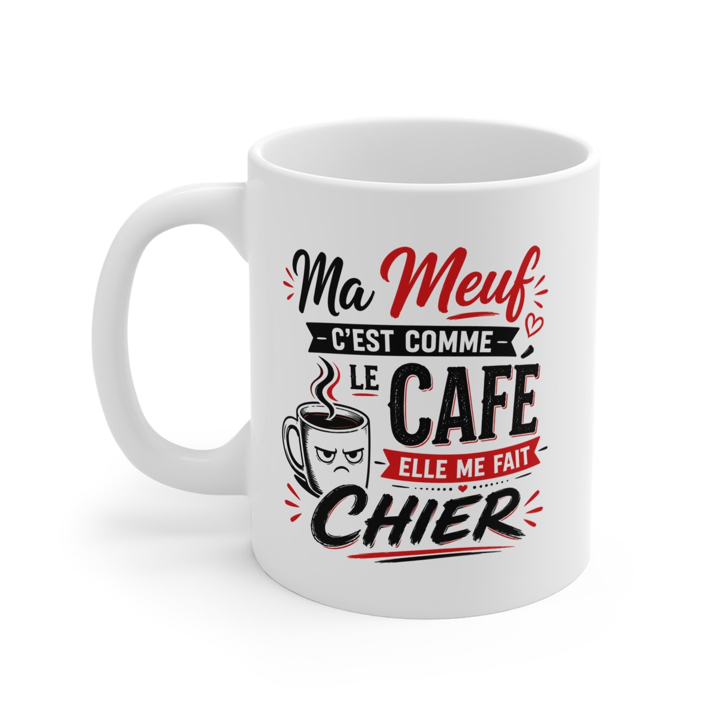Mug Ma Meuf C’est Comme le Café Elle Me Fait Chier – Tasse Humoristique Couple – Idée Cadeau Drôle pour Homme, Copain, Ami