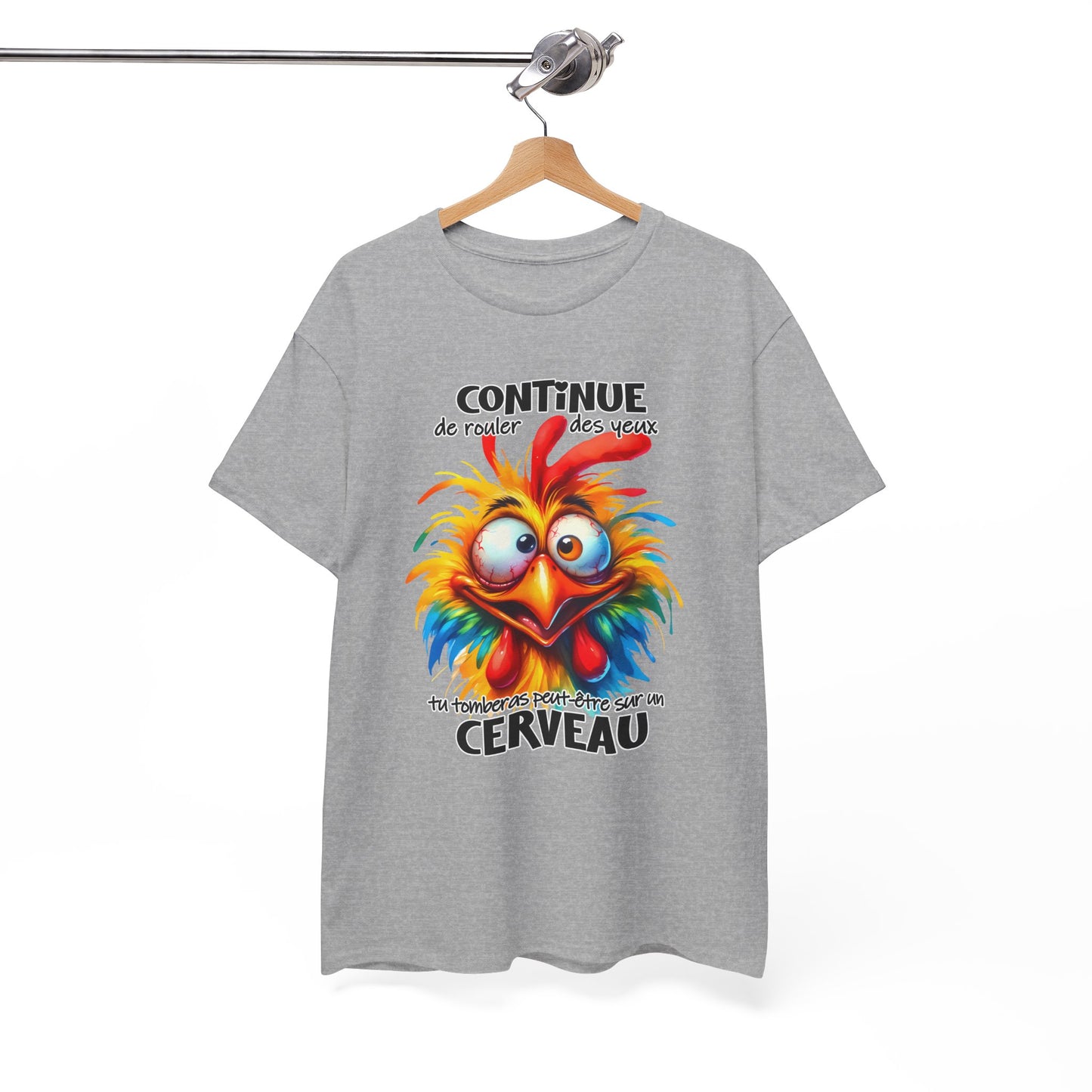 Tee Shirt Continue de Rouler des Yeux Tu Tomberas Peut-Être sur un Cerveau – T-Shirt Humour Poulet Drôle Homme Femme